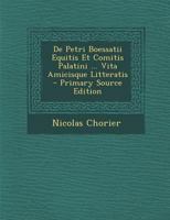 De Petri Boessatii Equitis Et Comitis Palatini ... Vita Amicisque Litteratis 1021128813 Book Cover