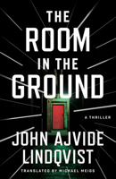 The Room in the Ground: A Thriller 1662525060 Book Cover