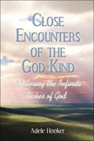 Close Encounters of the God Kind: Exploring the Infinite Riches of God 1424163331 Book Cover