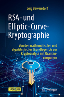 RSA- und Elliptic-Curve-Kryptographie: Von den mathematischen und algorithmischen Grundlagen bis zur Kryptoanalyse mit Quantencomputern (German Edition) 3662734672 Book Cover