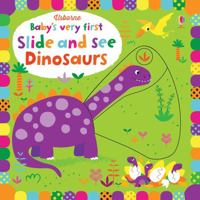 Baby's Very First Slide and See Dinosaurs 0794539246 Book Cover