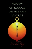 HORARY ASTROLOGY, DEITIES AND YANTRAS B0GXWWJHFV Book Cover