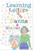 Learning Letters with Nanna & Nee Nee B0BGNCD2RT Book Cover