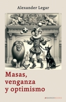 Masas, venganza y optimismo (Spanish Edition) B0DVJ5JYDW Book Cover