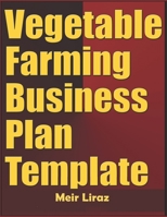 Vegetable Farming Business Plan Template B084DKK8D7 Book Cover