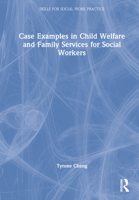 Case Examples in Child Welfare and Family Services for Social Workers 1032327820 Book Cover