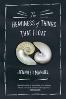 The Heaviness of Things That Float: A Novel 1771623918 Book Cover