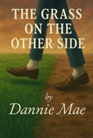 The Grass on The Other Side B0FDS2B855 Book Cover