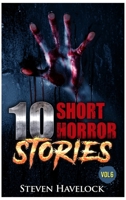 10 Short Horror Stories Vol: 6 1916559050 Book Cover