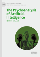 The Psychoanalysis of Artificial Intelligence 3030679837 Book Cover