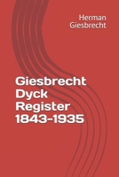 Giesbrecht Dyck Register 1843-1935 B08FNJK4ZC Book Cover
