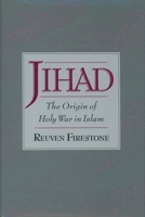 Jihad: The Origin of Holy War in Islam 0195125800 Book Cover