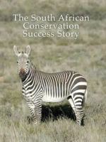 The South African Conservation Success Story 0981442439 Book Cover