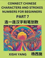 Connect Chinese Character Strokes Numbers (Part 7)- Moderate Level Puzzles for Beginners, Test Series to Fast Learn Counting Strokes of Chinese ... Easy Lessons, Answers (Chinese Edition) B0CRT5TN5V Book Cover