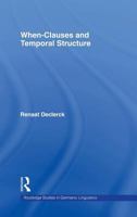 When-Clauses and Temporal Structure (Routledge Studies in Germanic Linguistics) 041515488X Book Cover