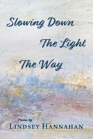 Slowing Down The Light The Way 0942544072 Book Cover