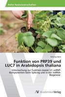 Funktion Von Prp39 Und Luc7 in Arabidopsis Thaliana 3639457196 Book Cover