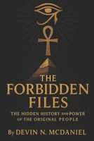 The Forbidden Files: The Hidden History and Power of the Original People.: Uncovering the Ancient Truths They Tried to Erase. B0F79MNXVX Book Cover