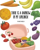 There's a Rainbow in My Lunchbox 1662927568 Book Cover