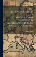 Die Entstehungsgeschichte der portugiesischen Gemeinde in Amsterdam und Rabbi Menasse den Israel. (German Edition) B0CMDFHG9T Book Cover
