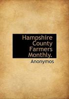 Hampshire County Farmers Monthly. 1140404644 Book Cover