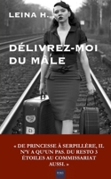 Délivrez-moi du mâle: nouvelle B0B19CDYPL Book Cover