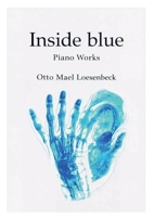 Inside Blue: Piano Works (German Edition) 3695742437 Book Cover