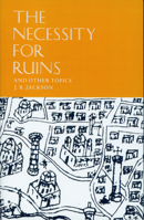 The Necessity for Ruins, and Other Topics 0870232924 Book Cover