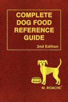 2010 Complete Dog Food Reference Guide 1456596403 Book Cover