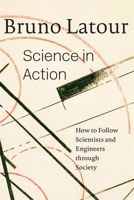 Science in Action: How to Follow Scientists and Engineers through Society 0674792912 Book Cover