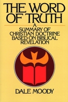 The Word of Truth: A Summary of Christian Doctrine Based on Biblical Revelation 0802804896 Book Cover