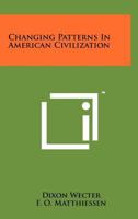 Changing Patterns In American Civilization 1378841123 Book Cover