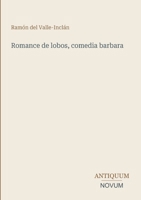 Romance de lobos, comedia barbara (Spanish Edition) 3387407696 Book Cover