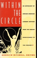 Within the Circle: An Anthology of African American Literary Criticism from the Harlem Renaissance to the Present 0822315440 Book Cover