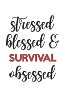 Stressed Blessed and Survival Obsessed Survival Lover Survival Obsessed Notebook A beautiful: Lined Notebook / Journal Gift,, 120 Pages, 6 x 9 inches, Personal Diary, Survival Obsessed, Survival Hobby 1679023551 Book Cover