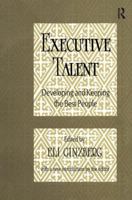Executive Talent: Developing and Keeping the Best People 1138523208 Book Cover