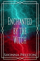 Enchanted by the Witch (Loved by the Monster) B0DVRM41L7 Book Cover