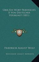 Uber Ein Wort Friedrich's II Von Deutscher Verskunst (1811) 116741022X Book Cover