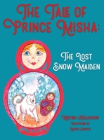 The Tale of Prince Misha: The Lost Snow Maiden 0578548895 Book Cover