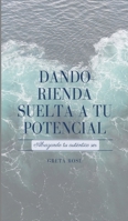 Dando Rienda Suelta a Tu Potencial: Abrazando tu auténtico ser B0CN5QNGND Book Cover
