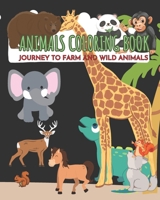 Animals Coloring Book, Journey to Farm and Wild Animals B0CP3DFCNR Book Cover