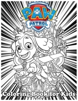 Coloring Book for Kids: Paw Patrol And Amazing 120 Pages Coloring Book large With illustrations Great Coloring Book for Boys, Girls, Toddlers, Preschoolers, Kids (Ages 3-6, 6-8, 8-12) B08K4SWP5D Book Cover