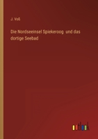 Die Nordseeinsel Spiekeroog und das dortige Seebad 3368502328 Book Cover