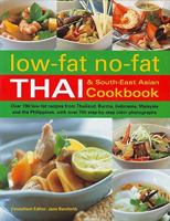 Low-fat No-fat Thai: Over 190 Delicious and Authentic Recipes from Thailand, Burma, Indonesia, Malaysia and the Philippines 1846810957 Book Cover