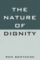 The Nature of Dignity 0739124080 Book Cover