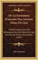 De La Formation Française Des Anciens Noms De Lieu 0274077442 Book Cover