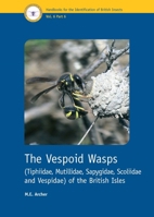 The Vespoid Wasps (Tiphiidae, Mutillidae, Sapygidae, Scoliidae and Vespidae) of the British Isles (Handbooks for the Identification of British Insects, Vol 6, Part 6) 1800628269 Book Cover