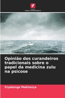 Opinião dos curandeiros tradicionais sobre o papel da medicina zulu na psicose B0CGL9TLC3 Book Cover