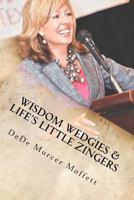 Wisdom Wedgies and Life's Little Zingers 1467978450 Book Cover