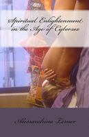 Spiritual Enlightenment in the Age of Cybersex 1449906818 Book Cover